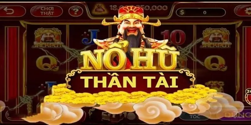 Nổ Hũ Thần Tài - 3 Bí Kíp Giúp Bạn Bách Phát Bách Trúng